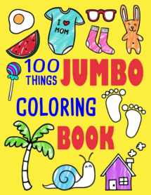 9781091162631-1091162638-100 Things Jumbo Coloring Book: Jumbo Coloring Books For Toddlers ages 1-3, 2-4 Great Gift Idea for Preschool Boys & Girls With Lots Of Adorable Images (Jumbo Coloring Books)