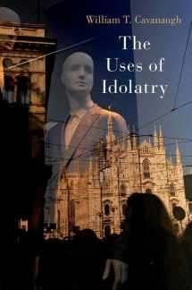 9780197679043-0197679048-The Uses of Idolatry