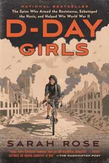 9780451495099-0451495098-D-Day Girls: The Spies Who Armed the Resistance, Sabotaged the Nazis, and Helped Win World War II
