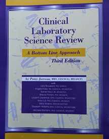 9780967043418-0967043417-Clinical Laboratory Science Review: A Bottom Line Approach