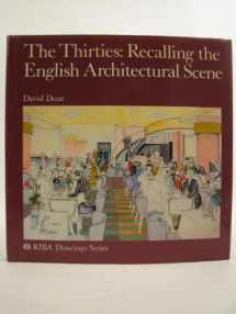 9780862940331-0862940338-The Thirties: Recalling the English Architectural Scene (RIBA Drawings Series)