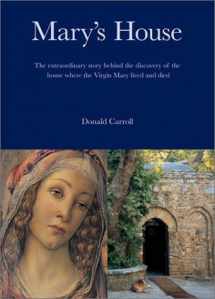 9780870612275-0870612271-Mary's House: The Extraordinary Story Behind the Discovery of the House Where the Virgin Mary Lived and Died