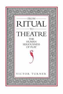 9780933826175-0933826176-From Ritual to Theatre: The Human Seriousness of Play (Performance Studies)