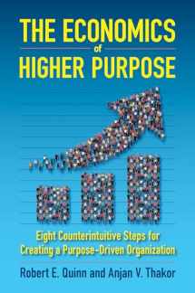 9781523086405-1523086408-The Economics of Higher Purpose: Eight Counterintuitive Steps for Creating a Purpose-Driven Organization