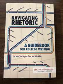 9781533913760-1533913765-Navigating Rhetoric: A Guidebook for College Writing (CUSTOM)
