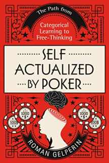 9781687839893-1687839891-Self-Actualized by Poker: The Path from Categorical Learning to Free-Thinking (Self-Actualizing People in History)