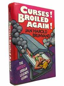 9780393027105-0393027104-Curses! Broiled Again!: The Hottest Urban Legends Going