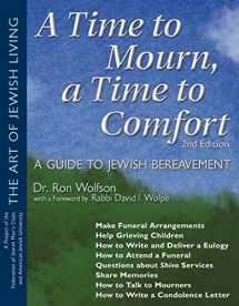 9781580232531-1580232531-A Time to Mourn, a Time to Comfort: A Guide to Jewish Bereavement (The Art of Jewish Living)