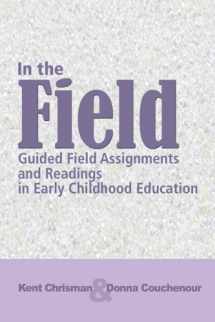 9781418053710-1418053716-In The Field: Guided Field Assignments and Readings in Early Childhood Education