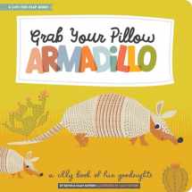 9781423661245-1423661249-Grab Your Pillow, Armadillo: A Silly Book of Fun Goodnights (Lucy Darling)