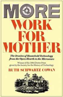 9780465047321-0465047327-More Work For Mother: The Ironies Of Household Technology From The Open Hearth To The Microwave