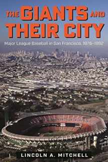 9781606354209-1606354205-The Giants and Their City: Major League Baseball in San Francisco, 1976–1992