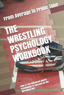 9781075416255-1075416256-The Wrestling Psychology Workbook: How to Use Advanced Sports Psychology to Succeed on the Wrestling Mat