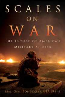 9781682471029-1682471020-Scales on War: The Future of America's Military at Risk