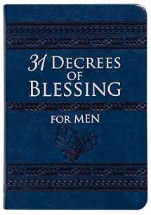 9781424559930-1424559936-31 Decrees of Blessing for Men (Faux Leather) – An Empowering Guide on Faith and Integrity for Men – Great Gift for Husbands, Fathers, Brothers, and for Those Important Men in Your Life