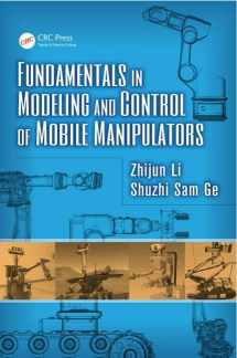9781466580411-1466580410-Fundamentals in Modeling and Control of Mobile Manipulators (Automation and Control Engineering)