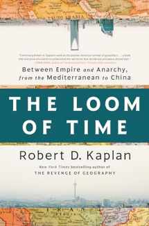 9780593242797-0593242793-The Loom of Time: Between Empire and Anarchy, from the Mediterranean to China