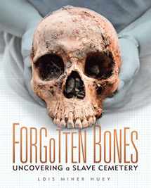 9781467733939-1467733938-Forgotten Bones: Uncovering a Slave Cemetery