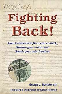 9780978457051-0978457056-Fighting Back!: How to Take Back Financial Control, Restore Your Credit and Reach Your Debt Freedom