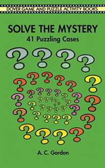 9780486296623-0486296628-Solve the Mystery: 41 Puzzling Cases (Dover Kids Activity Books)