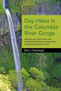 9781941821701-1941821707-Day Hikes in the Columbia River Gorge: Hiking Loops, High Points, and Waterfalls within the Columbia River Gorge National Scenic Area