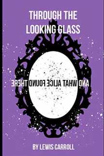 9781074782092-1074782097-Through the Looking-Glass: Mirror Dream Edition, with colourful illustrations inkluding the forgotten chapter "a wasp in a wig"