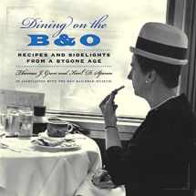 9780801893230-0801893232-Dining on the B&O: Recipes and Sidelights from a Bygone Age