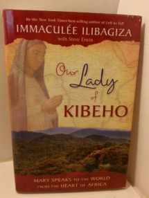 9781401923785-140192378X-Our Lady of Kibeho: Mary Speaks to the World from the Heart of Africa
