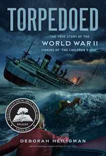 9781627795548-1627795545-Torpedoed: The True Story of the World War II Sinking of "The Children's Ship"