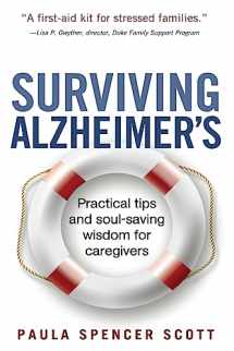 9780615936413-0615936415-Surviving Alzheimer's: Practical tips and soul-saving wisdom for caregivers