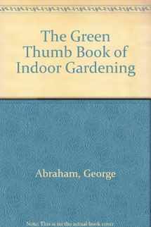 9780133650723-0133650723-The Green Thumb Book of Indoor Gardening