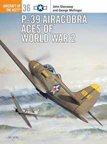 9781841762043-1841762040-P-39 Airacobra Aces of World War 2 (Osprey Aircraft of the Aces No 36) (Aircraft of the Aces, 36)