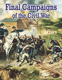 9780778753391-0778753395-Final Campaigns of the Civil War (Understanding the Civil War)