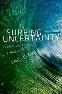 9780190217013-0190217014-Surfing Uncertainty: Prediction, Action, and the Embodied Mind