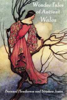 9781880954171-1880954176-Wonder Tales of Ancient Wales: Celtic Myth and Welsh Fairy Folklore