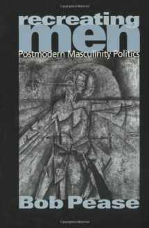 9780761962052-0761962050-Recreating Men: Postmodern Masculinity Politics