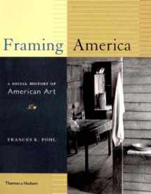 9780500283349-0500283346-Framing America: A Social History of American Art