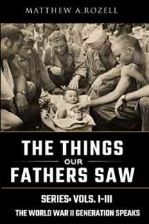 9781948155038-1948155036-World War II Generation Speaks: The Things Our Fathers Saw Series Vols. 1-3
