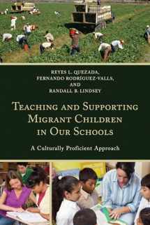 9781475821116-1475821115-Teaching and Supporting Migrant Children in Our Schools: A Culturally Proficient Approach