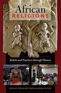 9781610697514-1610697510-African Religions: Beliefs and Practices through History