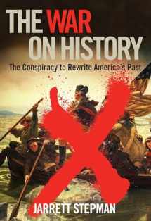 9781684511709-1684511704-The War on History: The Conspiracy to Rewrite America's Past