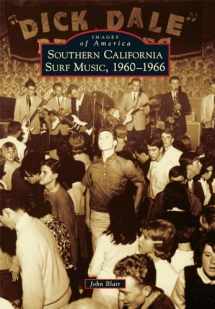 9781467133203-1467133205-Southern California Surf Music, 1960-1966 (Images of America)