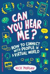 9781633694446-1633694445-Can You Hear Me?: How to Connect with People in a Virtual World