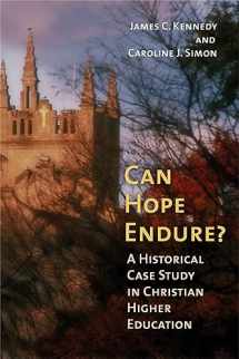 9780802828583-0802828582-Can Hope Endure?: A Historical Case Study In Christian Higher Education (The Histotical Series of the Reformed Church in America, 47)