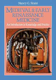 9780226761305-0226761304-Medieval and Early Renaissance Medicine: An Introduction to Knowledge and Practice