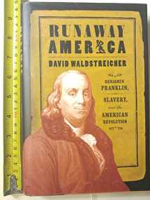 9780809083145-0809083140-Runaway America: Benjamin Franklin, Slavery, and the American Revolution
