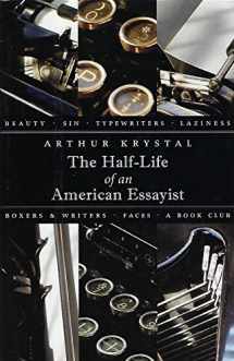 9781567923285-1567923283-The Half-Life of an American Essayist