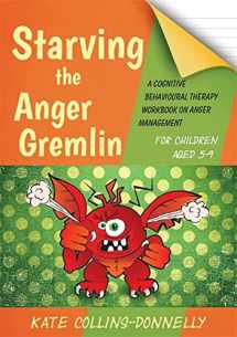9781849054935-1849054932-Starving the Anger Gremlin for Children Aged 5-9 (Gremlin and Thief CBT Workbooks)