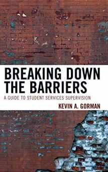 9781610489379-1610489373-Breaking Down the Barriers: A Guide to Student Services Supervision