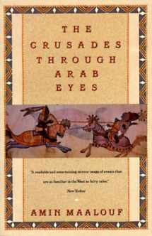 9780805208986-0805208984-The Crusades Through Arab Eyes (Saqi Essentials)